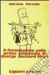Il femminismo nelle prime commedie di George Bernard Shaw libro di Corrado Adriana