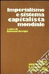 Imperialismo e sistema capitalista mondiale libro