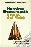 Massimo Bontempelli. Il mito del '900 libro di Saccone Antonio