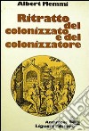 Ritratto del colonizzato e del colonizzatore libro di Memmi Albert