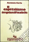 Il capitalismo impianificabile libro di Carlo Antonio