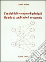 L'analisi delle componenti principali: metodo ed applicazioni in economia libro