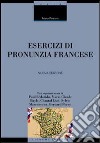 Esercizi di pronunzia francese. Con CD Audio libro di Petrone Mario