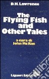 The flying fish and other tales libro di Lawrence David H.