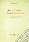 Louise Labé et l'école lyonnaise libro