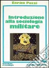 Introduzione alla sociologia militare libro di Pozzi Enrico