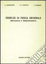 Esercizi di fisica generale. Meccanica e termodinamica libro