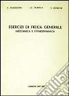 Esercizi di fisica generale. Meccanica e termodinamica libro di Campana Luigi S. Ambrosone Giuseppina Esposito Ugo