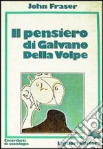 Il pensiero di Galvano Della Volpe libro