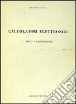 Calcolatori: logica e costituzione libro