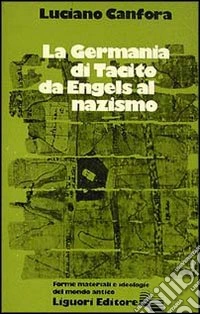 La Germania di Tacito da Engels al nazismo