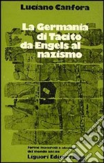 La Germania di Tacito da Engels al nazismo libro