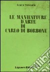 Le manifatture d'arte di Carlo di Borbone libro