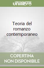 Teoria del romanzo contemporaneo libro