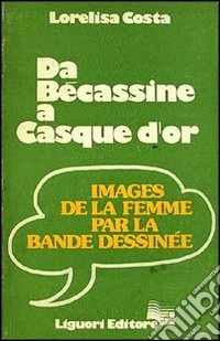 Da Becassine a casque d'ore libro
