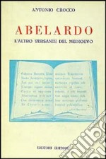 Abelardo: l'altro versante del Medioevo libro