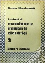 Lezioni di macchine e impianti elettrici. Vol. 2 libro