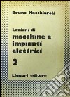 Lezioni di macchine e impianti elettrici. Vol. 2 libro di Macchiaroli Bruno