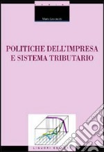 Politiche dell'impresa e sistema tributario libro