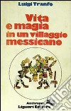 Vita e magia in un villaggio messicano libro