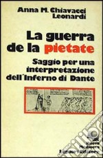 La guerra de la pietate. Saggio per una interpretazione dell'Inferno di Dante