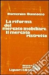 La riforma del mercato mobiliare. Il mercato ristretto libro di Buonomo Domenico