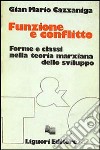 Funzione e conflitto. Forme e classi nella teoria marxiana dello sviluppo libro di Cazzaniga Gian Mario