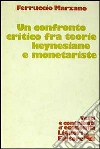 Un confronto critico fra teorie keynesiane e monetariste libro