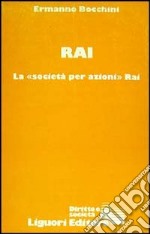 Rai. La «Società per azioni» Rai libro