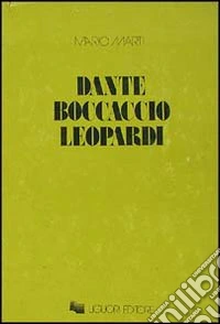 Dante, Boccaccio, Leopardi