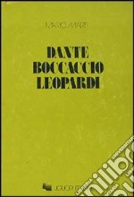 Dante, Boccaccio, Leopardi libro