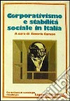 Corporativismo e stabilità sociale in Italia libro