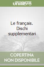 Le français. Dischi supplementari libro