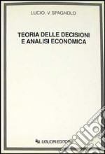 Teoria delle decisioni e analisi economica libro