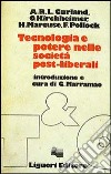 Tecnologia e potere nelle società post-liberali libro