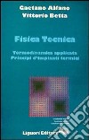 Fisica tecnica. Termodinamica applicata. Principi d'impianti termici libro