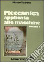 Meccanica applicata alle macchine. Vol. 1 libro