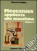 Meccanica applicata alle macchine. Vol. 3