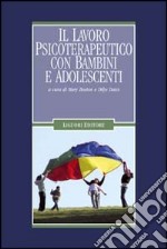 Il lavoro psicoterapeutico con bambini e adolescenti