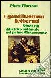 I gentiluomini letterati. Studi sul dibattito culturale nel primo Cinquecento libro