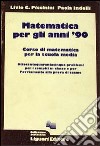 Matematica per gli anni '90. 845 problemi per il compito in classe libro