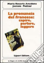 La pronuncia del francese: capire, parlare e leggere. Con due audiocassette libro