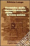 Tecniche della comunicazione nella Grecia antica libro di Longo Oddone