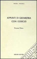 Appunti di geometria con esercizi. Vol. 1