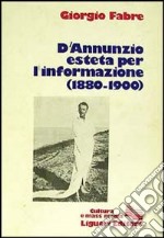 D'Annunzio esteta per l'informazione libro