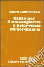 Cassa per il Mezzogiorno e intervento straordinario libro