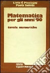 Matematica per gli anni '90. Tavole numeriche libro di Piccinini Livio C. Indelli Paola