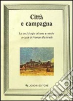 Città e campagna: la sociologia urbana e rurale libro