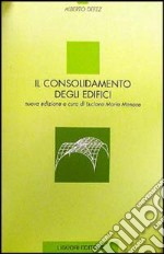 Il consolidamento degli edifici libro