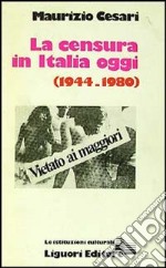 La censura in Italia oggi (1944-1980) libro